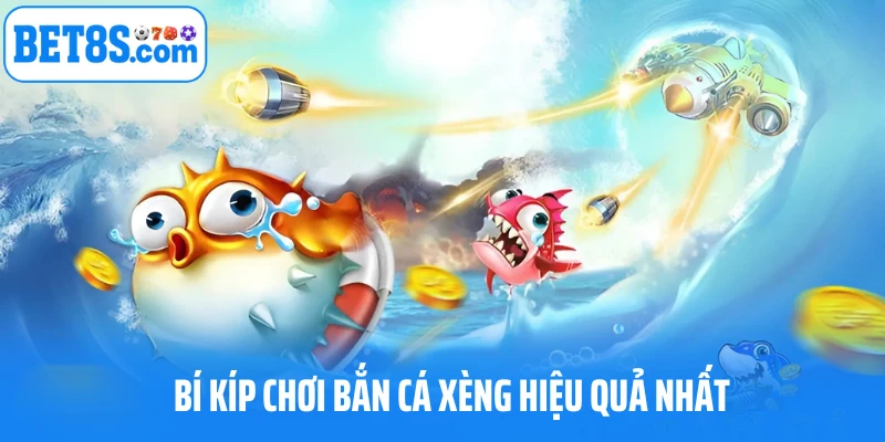 Bí kíp chơi bắn cá xèng hiệu quả nhất
