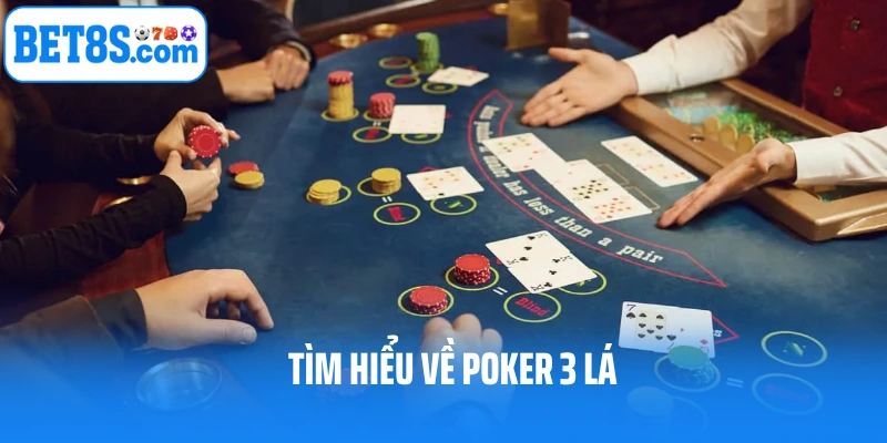 Tìm hiểu về game bài poker 3 lá chi tiết