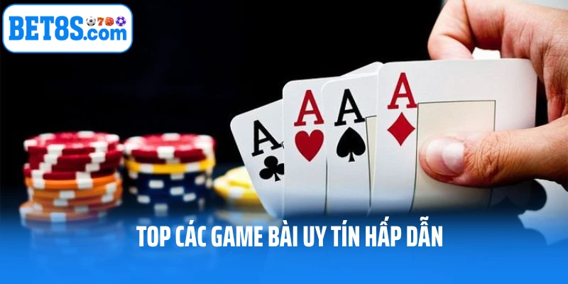 Top các game bài uy tín hấp dẫn